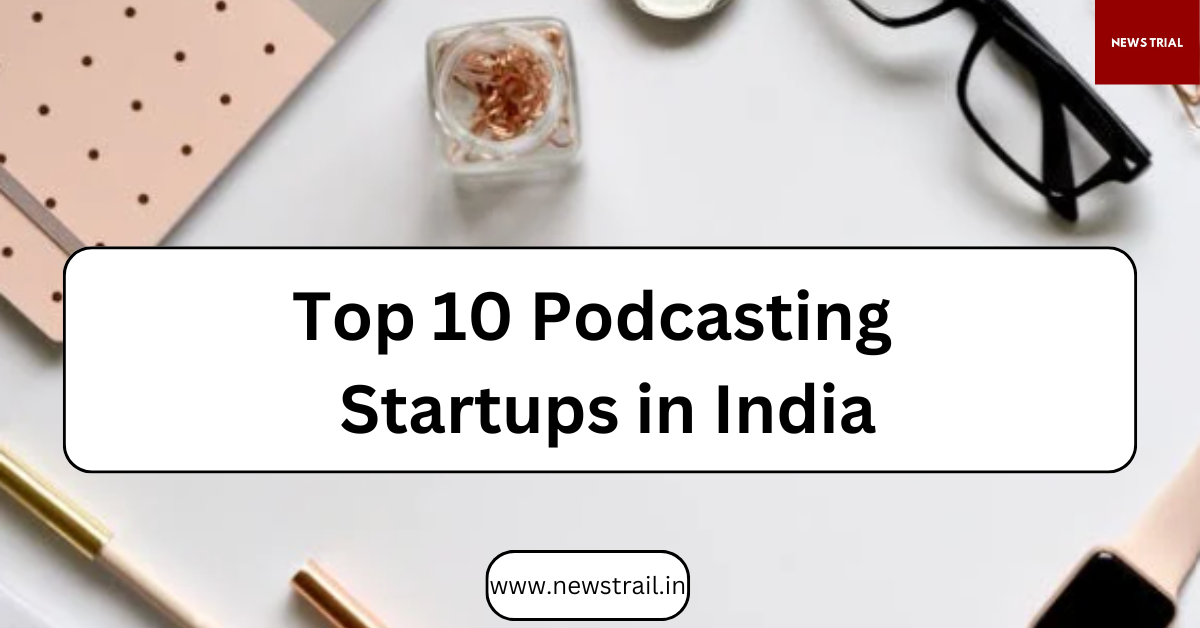 Top 10 Podcasting Startups in India