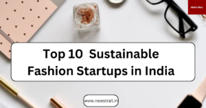 TOP 10 Sustainable Fashion Startups in India