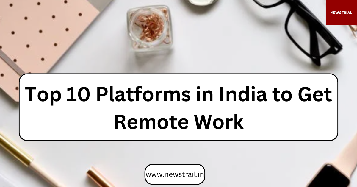 PLATFORMS IN INDIA TO GET REMOTE WORK