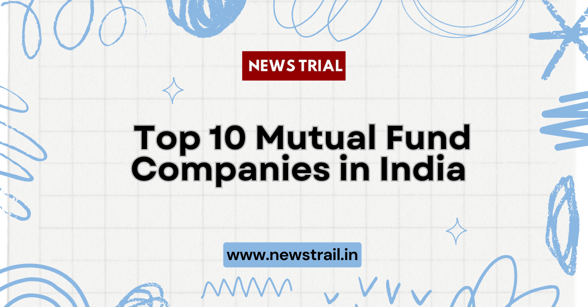 Top 10 Mutual Fund Companies in India