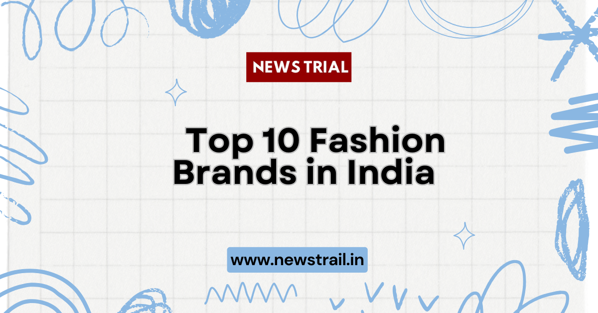 Top 10 Fashion Brands in India