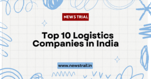 Top 10 Logistics Companies in India