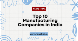 Top 10 Manufacturing Companies in India