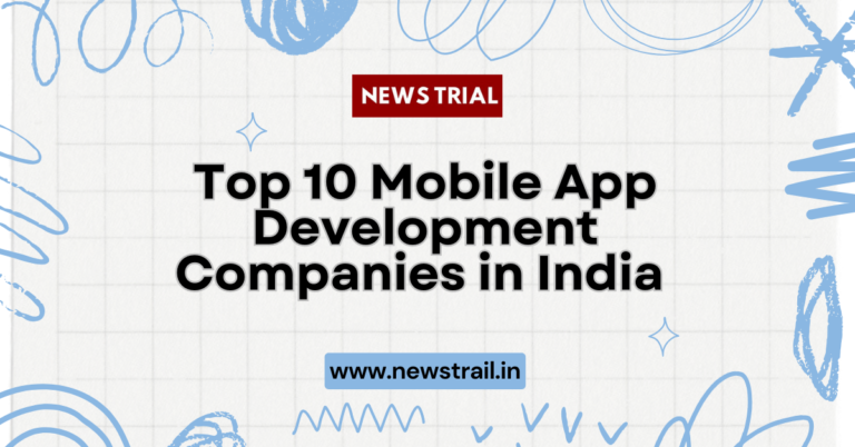 Top 10 Mobile App Development Companies in India