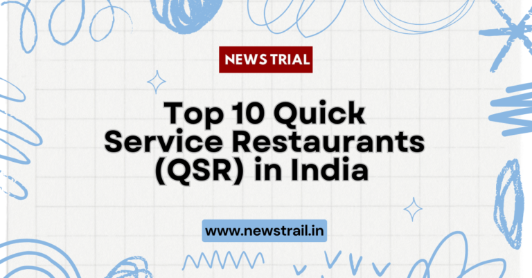 Top 10 Quick Service Restaurants (QSR) in India