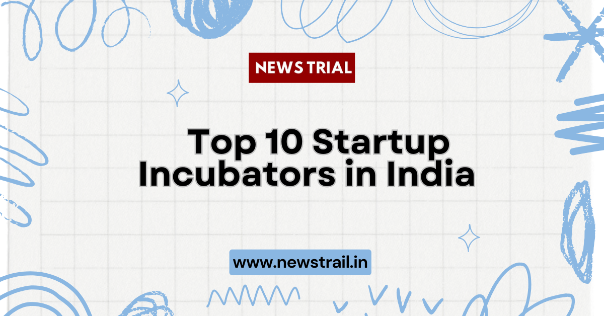 Top 10 Startup Incubators in India