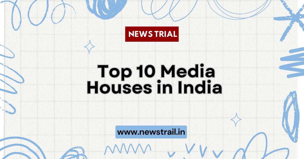 Top 10 Media Houses in India
