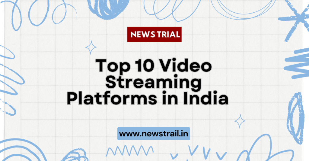 Top 10 Video Streaming Platforms in India