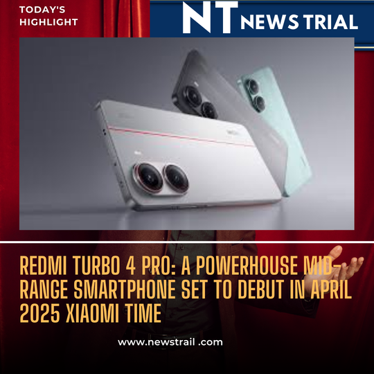 Redmi Turbo 4 Pro: A Powerhouse Mid-Range Smartphone Set to Debut in April 2025​ Xiaomi Time
