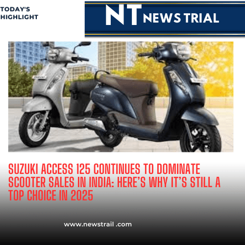 Suzuki Access 125 Continues to Dominate Scooter Sales in India: Here’s Why It’s Still a Top Choice in 2025