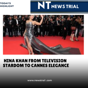 Hina Khan From Television Stardom to Cannes Elegance