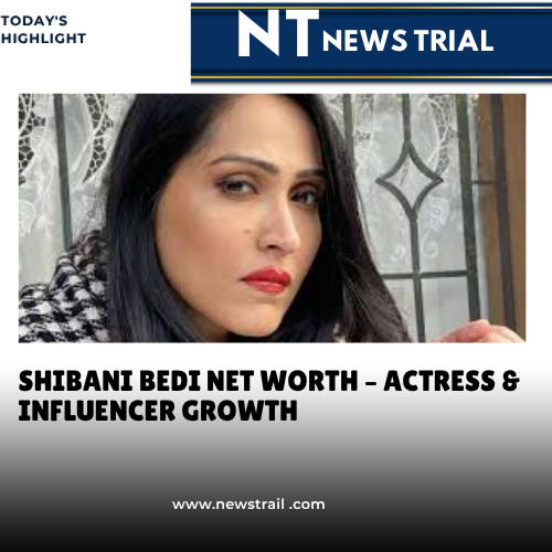 Shibani Bedi Net Worth – Actress & Influencer Growth